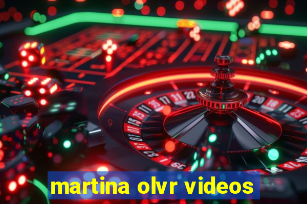 martina olvr videos